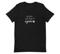 Oups! We Did It Again | Oops I Did It Again | T-shirt de maternité | Maternité, Noir, S