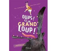Oups ! Y a un grand loup !: Le grand album