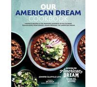 Our American Dream Cookbook: Favorite Recipes & Inspiring Journeys of 80 Culinary Trailblazers from Samuel Adams Brewing the American Dream