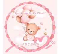 OUR BABY GIRL'S FIRST ABC BOOK