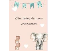 Our baby's 1st year photo journal