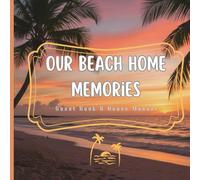 Our Beach Home Memories: Vacation Home Guest Registry with Tropical Sunset Design - Guest Book for Holiday Rentals, Luxury Villas, and Beach Houses - 8.5 x 8.5 Square Hardcover