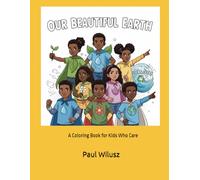 Our Beautiful Earth: A Coloring Book for Kids Who Care