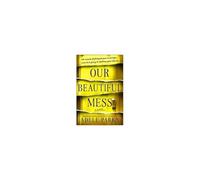 Our Beautiful Mess
