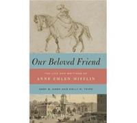 Our Beloved Friend - Emily M. Fullerton College Teipe - Pennsylvania State University Press - Livre en Anglais - Hardback Emily M. Fullerton College TeipeEmily M. Fullerton College Teipe (Auteur)