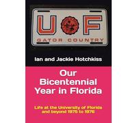 Our Bicentennial Year in Florida: Life at the University of Florida and beyond 1975 to 1976