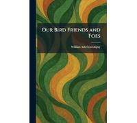 Our Bird Friends and Foes