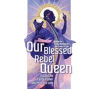 Our Blessed Rebel Queen