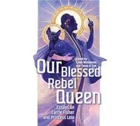 Our Blessed Rebel Queen Our Blessed Rebel Queen (Auteur)
