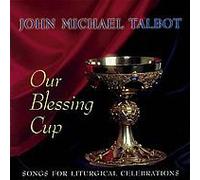 Our Blessing Cup: Songs for Liturgical Celebrations