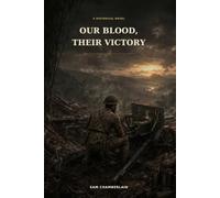 Our Blood, Their Victory