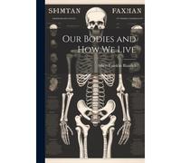 Our Bodies And How We Live