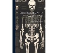 Our Bodies And How We Live