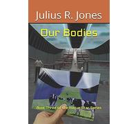 Our Bodies: Book Three Of The Rogue Star Series