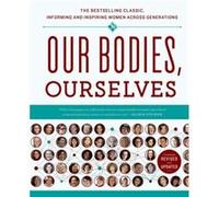 Our Bodies Ourselves A New Edition for a New Era by Boston Women s Health Book Collective & Judy Norsigian Boston Women s Health Book Collective Judy Norsigian (Auteur)