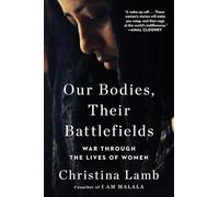 Our Bodies, Their Battlefields: War Through the Lives of Women