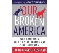 Our Broken America by Jackie Gingrich Cushman Jackie Gingrich Cushman (Auteur)