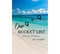 Our Bucket List for Couples: A Fun and Romantic Journal to Plan, Record, and Celebrate Your Adventures Together