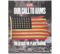 Our Call To Arms: The Attack On Pearl Harbor