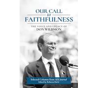 Our Call to Faithfulness: The Voice and Legacy of Don Wildmon