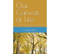 Our Canvas of Life: A collection of inspirational poetry that shaped my life.
