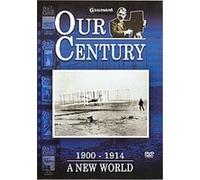 Our Century 1900 - 1914 - A New World G