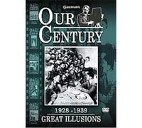 Our Century 1928 - 1939 - Great Illusions G