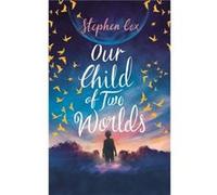 Our Child of Two Worlds by Stephen Cox Stephen Cox (Auteur)