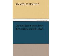 Our Children Scenes From The Country And The Town