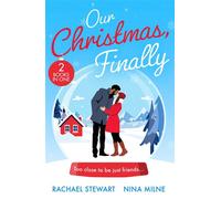 Our Christmas, Finally My Unexpected Christmas Wedding (How to Win a Monroe) / Snowbound Reunion in Japan - Rachael Stewart - Mills & Boon - ebook (ePub) - Livre