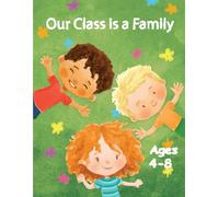 Our Class is a Family: Activity and Coloring Books for Kids Ages 4-8
