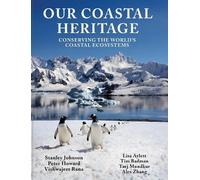 Our Coastal Heritage: Conserving the World's Coastal Ecosystems