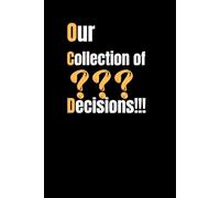 Our Collection of Questionable Decisions: A Funny Lined Notebook for Couples, Bad Ideas, Adventures and Memories
