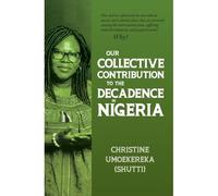 Our Collective Contribution To The Decadence In Nigeria