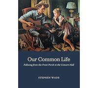 Our Common Life: Folksong from the Front Porch to the Concert Hall