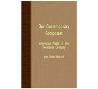 Our Contemporary Composers - American Music In The Twentieth Century