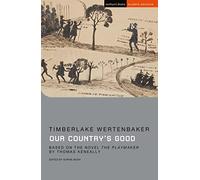 Our Country's Good: Based on the novel 'The Playmaker' by Thomas Keneally