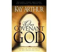 Our Covenant God Kay Arthur (Auteur)