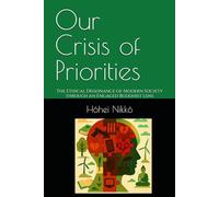 Our Crisis of Priorities: The Ethical Dissonance of Modern Society through an Engaged Buddhist Lens