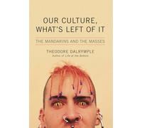 Our Culture, What's Left of It: The Mandarins and the Masses
