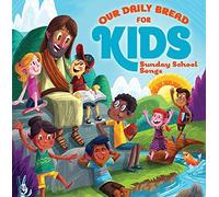 Our Daily Bread for Kids(TM) Sunday School Songs (2-CDs) by Discovery House Publishers (2015-01-01)