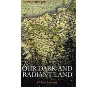 Our Dark And Radiant Land