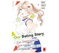 Our Dating Story Volume 5: The Experienced You and The Inexperienced Me