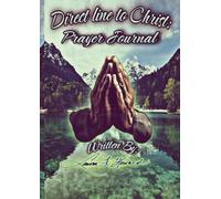 Our Direct Line to Christ: PRAYER: Prayer Journal/ Agenda/Planner