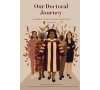 Our Doctoral Journey: A Collection of Black Women's Experiences Volume II