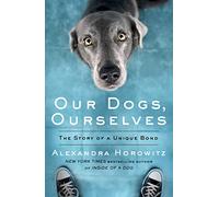 Our Dogs, Ourselves