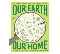 Our Earth, Our Home: The Essential Japanese Green Living Handbook for Kids