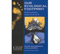 Our Ecological Footprint: Reducing Human Impact on the Earth