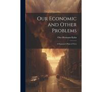 Our Economic And Other Problems: A Financier's Point Of View