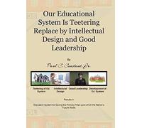 Our Educational System Is Teetering Replace By Intellectual Design And Good Leadership
